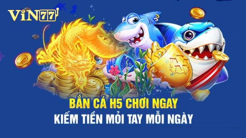 Giới thiệu về trò chơi bắn cá H5 tại vin77